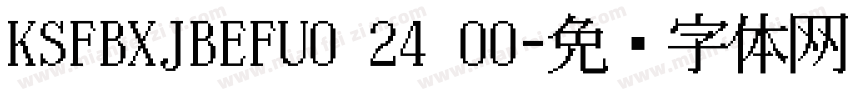 KSFBXJBEFU0 24 00字体转换